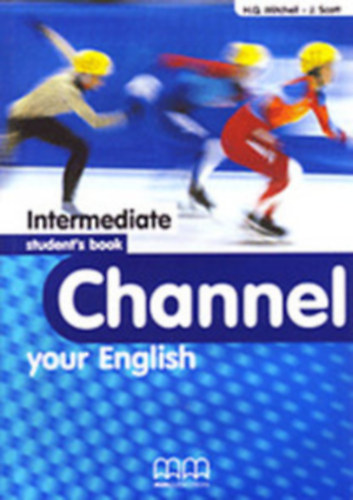 Mitchell, H. Q., Scott, J. - Channel Your English Intermediate Student's Book