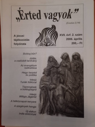 "�rted vagyok" - A j�zusi t�j�koz�d�s foly�irata - XVII. �vf. 2006. �prilis (2.) *2 ,augusztus   (4), okt�ber (5.), december (6.)