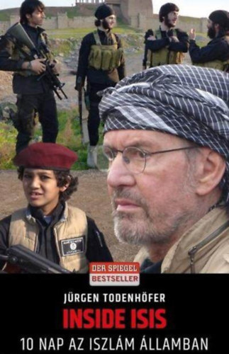Balla Judit  Jrgen Todenhfer (ford.) - Inside ISIS - 10 nap az Iszlm llamban (Balla Judit fortsa)
