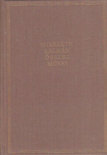 Mikszth Klmn - Elbeszlsek XII. - Mikszth Klmn sszes mvei 38. ktet