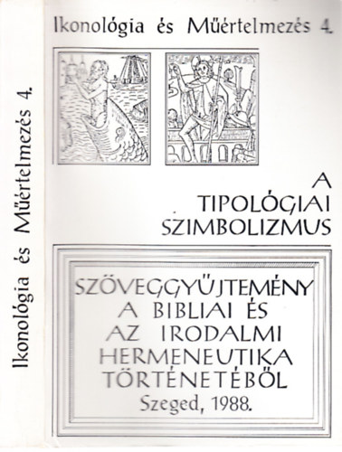 Fabiny Tibor  (szerk.) - A tipol�giai szimbolizmus- Sz�veggy�jtem�ny a bibliai �s az irodalmi nermeneutika t�rt�net�b�l (Ikonol�gia �s m��rtelmez�s 4.)