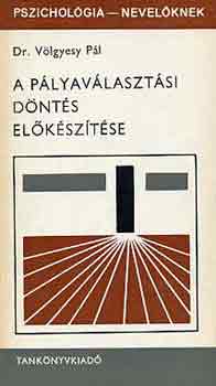 Dr. V�lgyesy P�l - A p�lyav�laszt�si d�nt�s el�k�sz�t�se