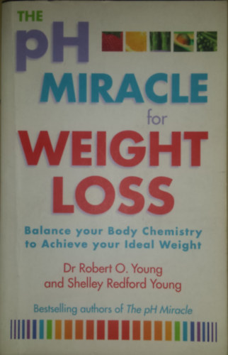 Dr Robert O. Young and Shelley Redford Young - The pH miracle for Weight Loss