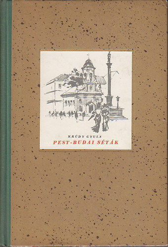Kr�dy Gyula - Pest-budai s�t�k