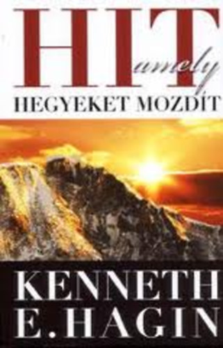 Kennethe. Hagin - Hit, amely hegyeket mozdít