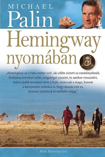 Michael Palin - Hemingway nyomában