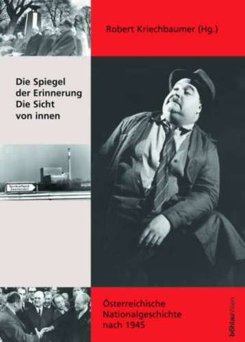Robert Kriechbaumer - Die Spiegel der Erinnerung. Die Sicht von innen