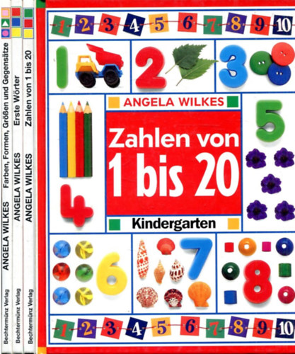 Angela Wilkes - Farben, Formen, Gren und Gegenstze + Erste Wrter + Zahlen von 1 bis 20