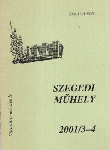 P�ter L�szl� - Szegedi M�hely 2001/3-4 - V�rost�rt�neti szemle