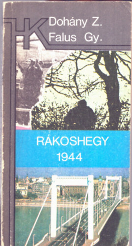 Falus Gy�rgy-Doh�ny Zolt�n - R�koshegy 1944