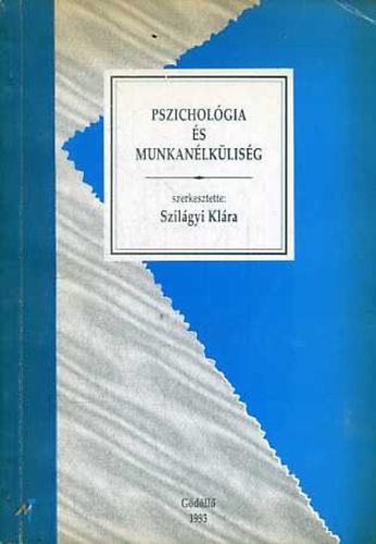 Szil�gyi Kl�ra - Pszichol�gia �s munkan�lk�lis�g