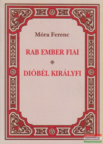 M�ra Ferenc - Rab ember fiai - Di�b�l kir�lyfi