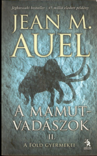 Jean M. Auel - A mamutvadszok II. (A Fld gyermekei)