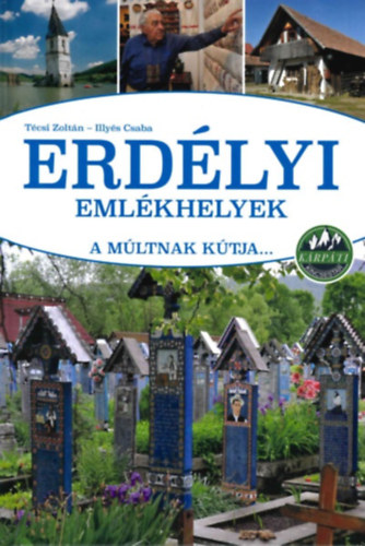 T�csi Zolt�n - Erd�lyi eml�khelyek - A m�ltnak k�tja...