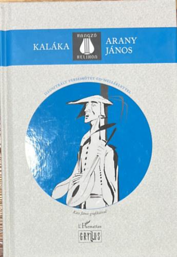 Arany János - Kaláka - Arany János (Kass János rajzaival)