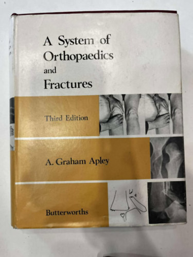 A. Graham Apley - Apley's System of Orthopaedics and Fractures