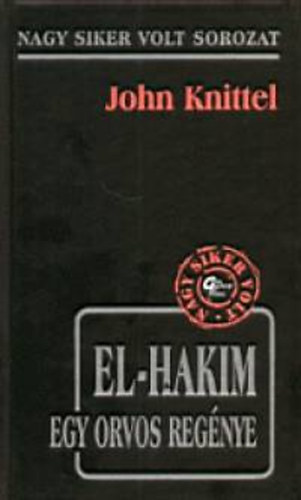 John Knittel - El-Hakim - Egy orvos regnye