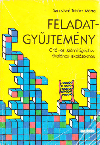 Bencsikn� Tak�cs M�rta - Feladatgy�jtem�ny Commodore 16-os sz�m�t�g�phez �ltal�nos iskol�soknak + Tan�ri seg�dk�nyv a Commodore 16-os sz�m�t�g�phez k�sz�lt �ltal�nos iskolai feladatgy�jtem�nyhez