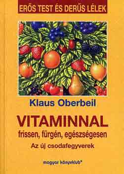 Klaus Oberbeil - Vitaminnal frissen, frgn, egszsgesen