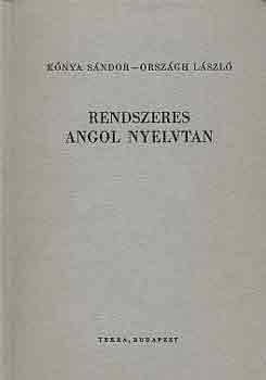 K�nya S�ndor-Orsz�gh L�szl� - Rendszeres angol nyelvtan (K�nya-Orsz�gh)