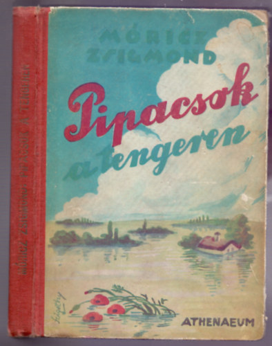 M�ricz Zsigmond - Pipacsok a tengeren (Szigethy Istv�n rajzaival)