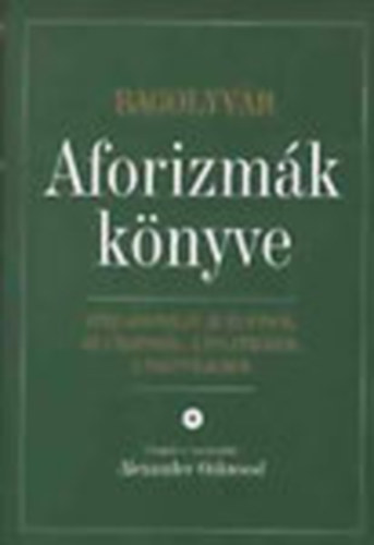 Alexander Oakwood  (szerk.) - Aforizm�k k�nyve I-II. - al��rt