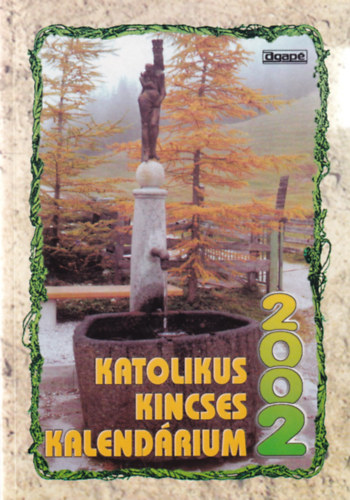 Katolikus Kincses Kalendrium 2002.