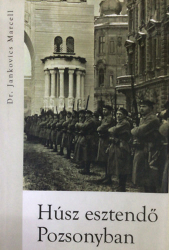 Dr. Jankovics Marcell - Hsz esztend Pozsonyban
