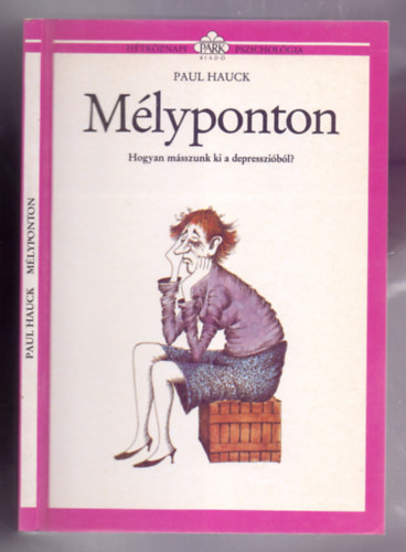 Paul Hauck - M�lyponton - Hogyan m�sszunk ki a depresszi�b�l?
