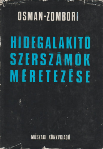 Osman; Zombori - Hidegalak�t� szersz�mok m�retez�se