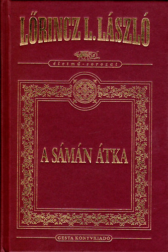 L�rincz L. L�szl� - A s�m�n �tka (�letm�-sorozat)