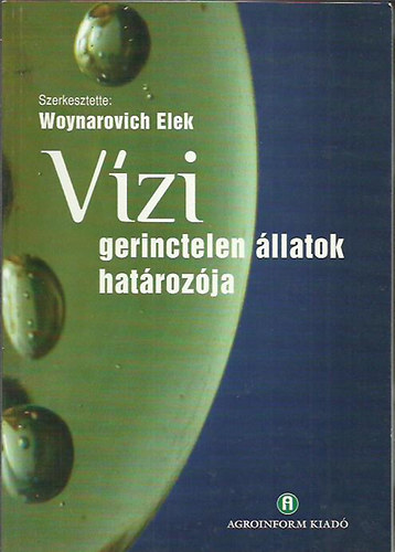 Woynarovich Elek Dr.   (szerk.) - Vzi gerinctelen llatok hatrozja