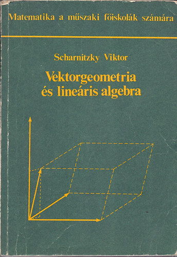 Scharnitzky Viktor - Vektorgeometria �s line�ris algebra