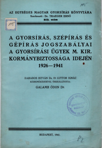 Luttor Ignc Darabos Istvn Dr. - A gyorsrs, szprs s gprs jogszablyai a gyorsrsi gyek M. Kir. Kormnybiztossga idejn  1926-1941