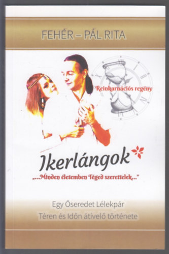Fehr Tams Fehr-Pl Rita - Ikerlngok - REINKARNCIS SZERELMES REGNY