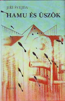 Jirí Svejda - Hamu és üszök