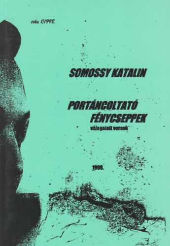Somossy Katalin - Portncoltat fnycseppek vlogatott versek