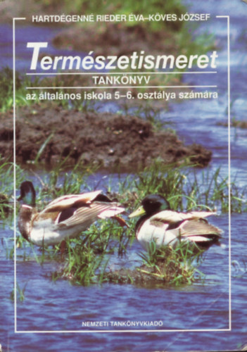 K�ves J�zsef Hartd�genn� Rieder �va - Term�szetismeret tank�nyv az �ltal�nos iskola 5-6. oszt�lya sz�m�ra