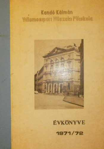 Tverdota Mikl�s  (szerk.) - Kand� K�lm�n Villamosipari M�szaki Iskola �vk�nyve 1971/72