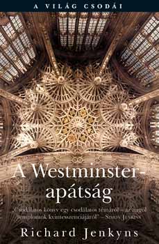 Richard Jenkyns - A Westminster-aptsg - a vilg csodi