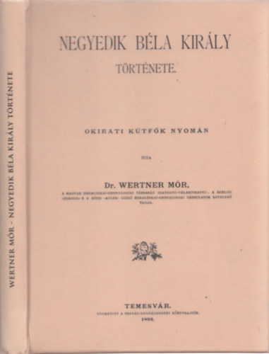 Dr. Wertner Mr - Negyedik Bla kirly trtnete (reprint)