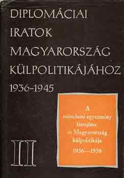 Zsigmond László (szerk.) - Diplomáciai iratok Magyarország külpolitikájához 1936-1945 II.