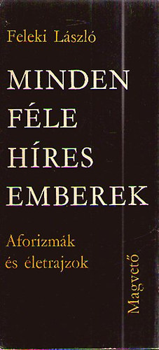 Feleki LÁszló - Minden féle híres emberek