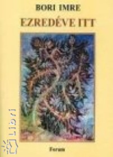 Bori Imre - Ezredéve itt