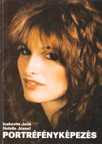 Iczkovits Jenő- Hefelle József - Portréfényképezés