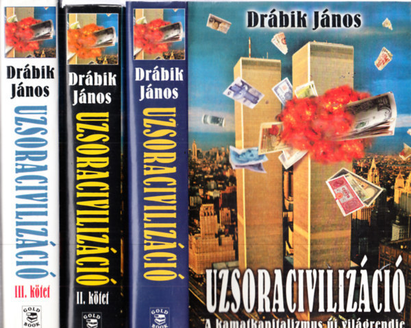Drbik Jnos - Uzsoracivilizci 1-3    - Novus ordo seclorium - az j vilgrend - A pnzkartell s Amerika - Az ullumintusok s Franciaorszg -  A pnzoligarchia s Oroszorszg (teljes kiads)