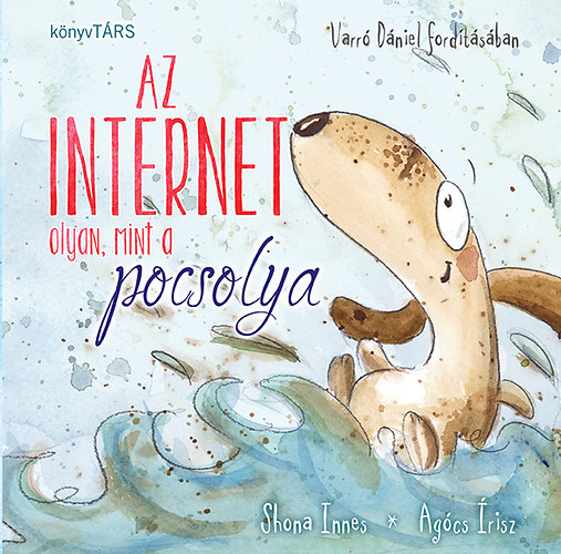 Agcs risz; Innes Shona - Az internet olyan, mint a pocsolya