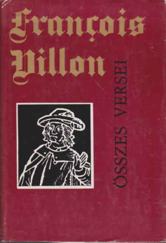 Francois Villon - Francois Villon sszes versei