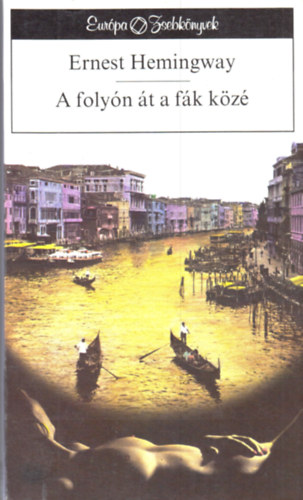 Ernest Hemingway - A foly�n �t, a f�k k�z�
