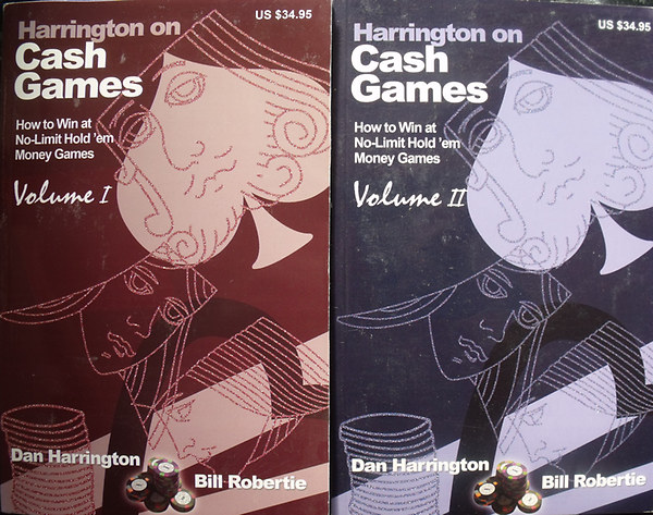 Dan Harrington - Bill Robertie - Harrington on Cash Games I-II.